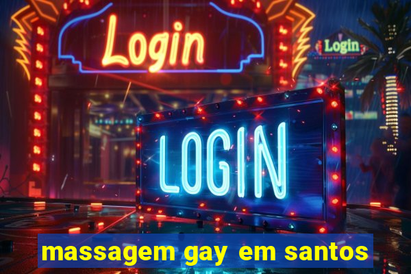 massagem gay em santos